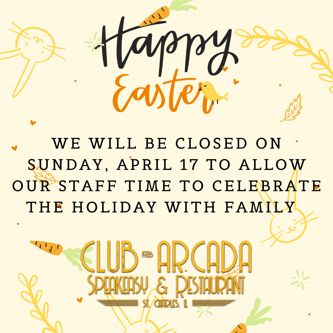 Closed - Easter Sunday - Club Arcada Speakeasy & Showroom